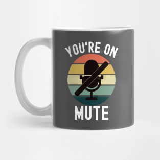 You're On Mute Mug